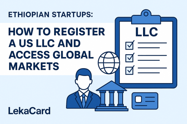 Ethiopian Startups: How to Register a US LLC and Access Global Markets